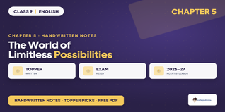 The World of Limitless Possibilities Class 9 Handwritten Notes