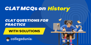 CLAT MCQs on History: CLAT Questions for Practice with Solutions