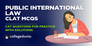 CLAT MCQs on Public International Law: CLAT Questions for Practice with Solutions
