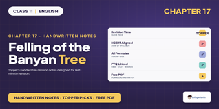 Class 11 English Felling of the Banyan Tree Handwritten Notes PDF