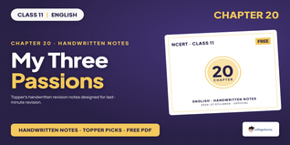 Class 11 English My Three Passions Handwritten Notes PDF