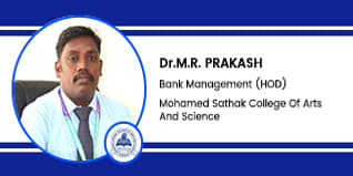 Mohamed Sathak College of Arts And Science, Chennai, Tamil Nadu, HOD-Bank Management: Dr. M. R. Prakash