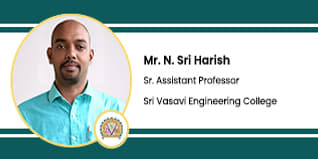Sri Vasavi Engineering College, Tadepalligudem, Andhra Pradesh, Sr. Assistant Professor :  Mr. N. Sri Harish Interview