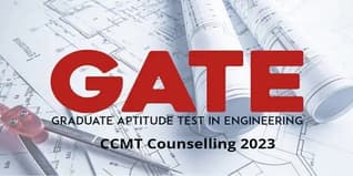 GATE 2023 CCMT Counselling Registration Extended till June 22; Submit Choices till June 24