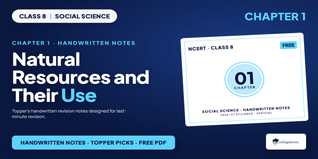 Natural Resources and Their Use Class 8 Social Science Handwri