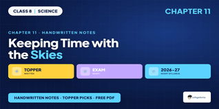 Keeping Time with the Skies Class 8 Science Handwritten Notes