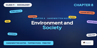 Environment and Society Class 11 Sociology Handwritten Notes