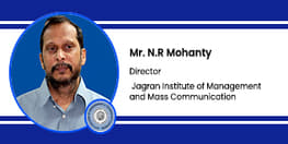 Interview Mr NR Mohanty Director at Jagran Institute of Management and Mass Communication Noida