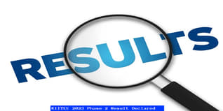 KIITEE 2023 Phase 2 Result Declared @kiitee.kiit.ac.in; Check Direct Link Here