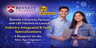 Bennett University Partners with L&T EduTech to Launch Industry-Integrated B.Tech Specializations : A Blueprint for the New age Engineers