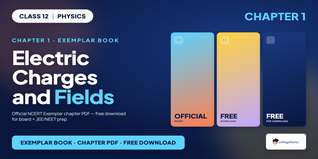 Electric Charges and Fields Exemplar Book PDF Class 12 - Free PDF