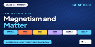 Magnetism and Matter NCERT PDF Class 12 - Free Download