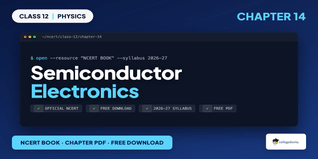 NCERT Physics Class 12 PDF - Ch 14 Semiconductor Electronics
