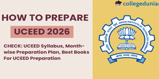 How to Prepare for UCEED? UCEED Syllabus, Month-wise Preparation Plan, Best Books For UCEED Preparation