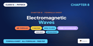 NCERT Formula Sheet Class 12 Physics Chapter 8 Electromagnetic Waves