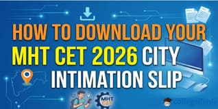 How to Download Your MHT CET 2026 City Intimation Slip