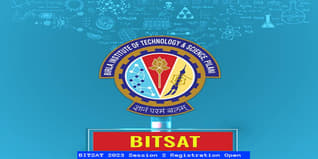 BITSAT 2023 Session 2 Registration Open; Apply till June 12