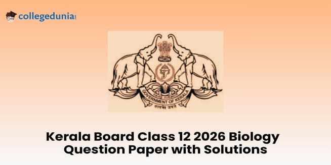 Kerala Board Class 12 Biology Question Paper 2026 with Solution PDF : Download Here