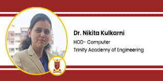 Trinity Academy of Engineering, HOD- Computer: Dr. Nikita Kulkarni Interview