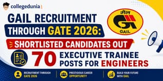 GAIL Recruitment through GATE 2026: Shortlisted Candidates Out, 70 Executive Trainee Posts for Engineers