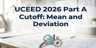UCEED 2026 Part A Cutoff: Mean and Standard Deviation Released
