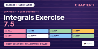 Integrals Class 12 NCERT Solutions Chapter 7 Ex 7.5