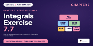 Integrals Class 12 NCERT Solutions Chapter 7 Ex 7.7