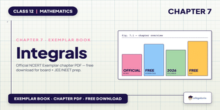 NCERT Exemplar Class 12 Maths Integrals PDF - Class 12 Maths Ch 7