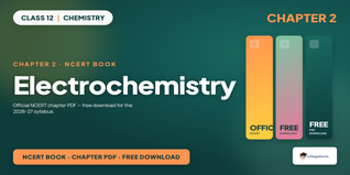 NCERT Class 12 Chemistry Ch 2 Electrochemistry PDF - Download Free