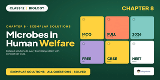 Microbes in Human Welfare Class 12 Exemplar Solutions PDF