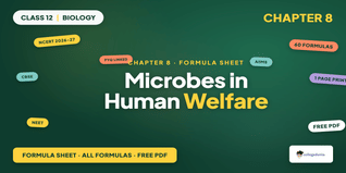 Class 12 Biology Ch 8 Microbes in Human Welfare Formula Sheet