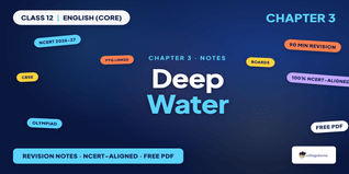 Deep Water Class 12 Notes PDF (Flamingo Ch 3 Summary)