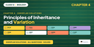 NCERT Exemplar Class 12 Biology Ch 4 Inheritance & Variation PDF