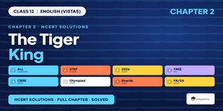 The Tiger King Class 12 NCERT Solutions Vistas Ch 2