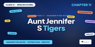 Aunt Jennifer's Tigers Class 12 Handwritten Notes Ch 11 PDF