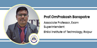 Bhilai Institute of Technology, Raipur, Associate Professor and Exam Superintendent: Prof. OmPrakash Barapatre Interview