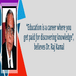 “Education is a career where you get paid for discovering knowledge”, believes Dr. Raj Kamal