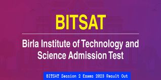 BITSAT Session 2 Exams 2023 Result Out @bitsadmission.com; Check Direct Link Here