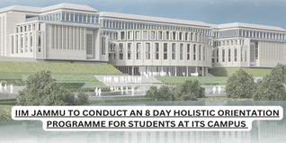 IIM Jammu to Conduct an 8-day Holistic Orientation Programme for Students at its Campus; Check Details Here