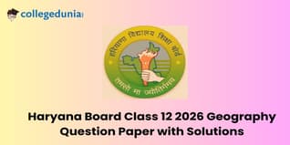 Haryana Board Class 12 2026 Geography Question Paper with Solution PDF : Available Here