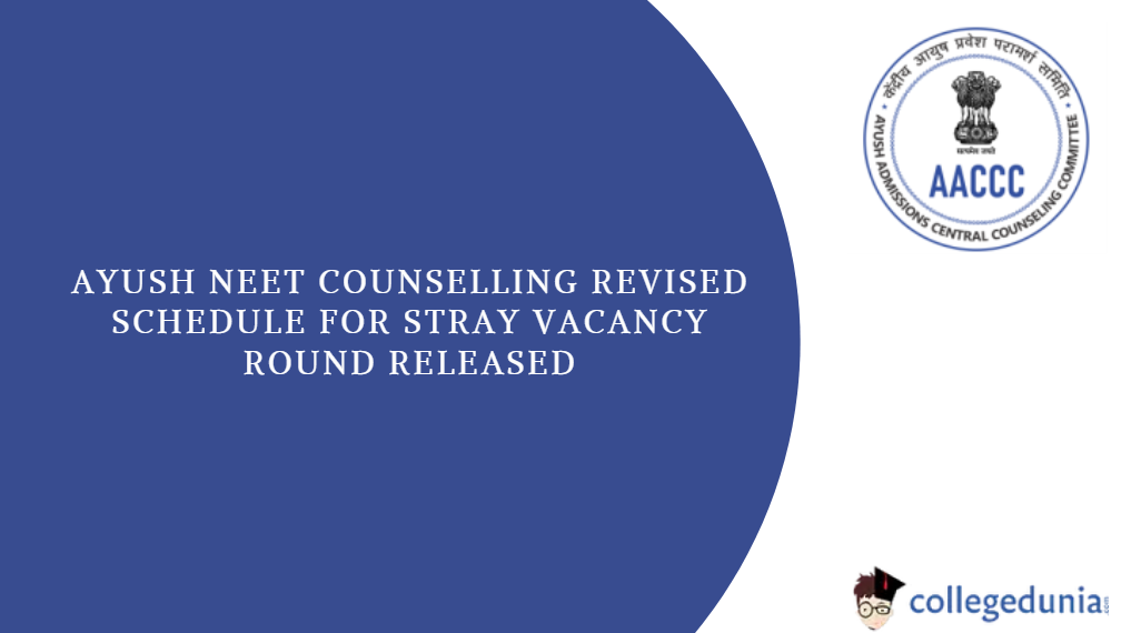 AYUSH NEET Counselling: Stray Vacancy Round Revised Schedule Released ...