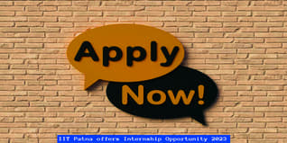 IIT Patna offers Internship Opportunity 2023; Last Date to Apply is April 30