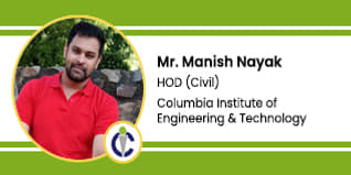 Columbia Institute of Engineering and Technology, Raipur, Head of Civil Department: Mr. Manish Nayak Interview