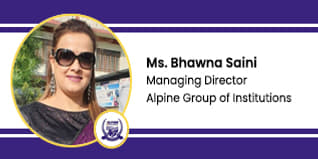 Alpine Group of Institutions, Managing Director: Ms. Bhawna Saini Interview