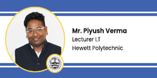 Hewett Polytechnic Lecturer: Mr Piyush Verma