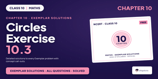 NCERT Exemplar Class 10 Maths Chapter 10 Circles Exercise 10.3 Solutions