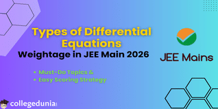 Types of Differential Equations Weightage in JEE Main 2026: Must-Do Topics & Easy Scoring Strategy