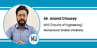 Mansarovar Global University, Bhopal, HOD - Faculty of Engineering: Mr. Anand Chourey Interview