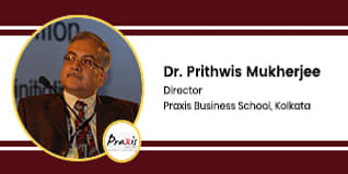 Praxis Business School, Director: Dr. Prithwis Mukherjee Interview