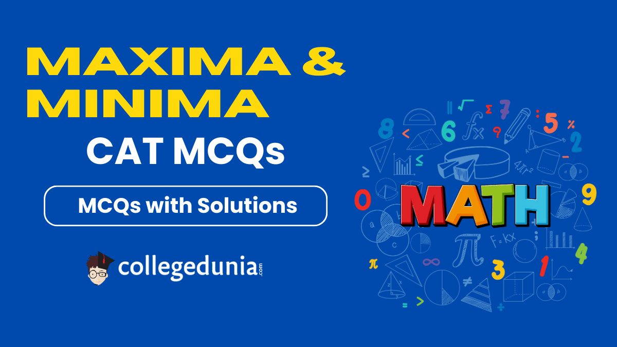 CAT MCQs on Maxima and Minima